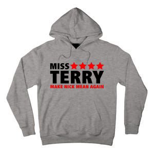 Miss Terry Make Nick Mean Again Tall Hoodie