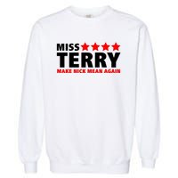 Miss Terry Make Nick Mean Again Garment-Dyed Sweatshirt