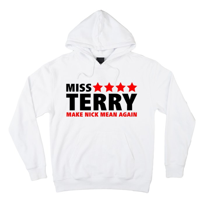 Miss Terry Make Nick Mean Again Hoodie