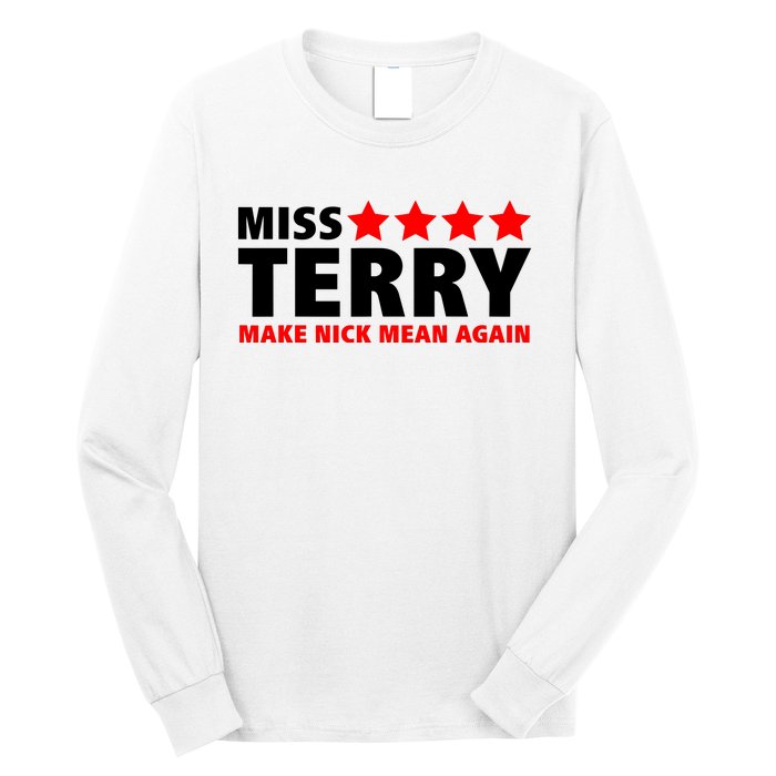 Miss Terry Make Nick Mean Again Long Sleeve Shirt