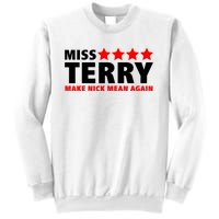 Miss Terry Make Nick Mean Again Sweatshirt