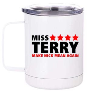 Miss Terry Make Nick Mean Again 12 oz Stainless Steel Tumbler Cup