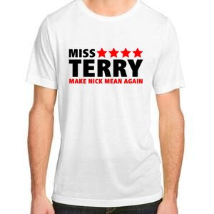 Miss Terry Make Nick Mean Again Adult ChromaSoft Performance T-Shirt