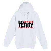 Miss Terry Make Nick Mean Again Premium Pullover Hoodie