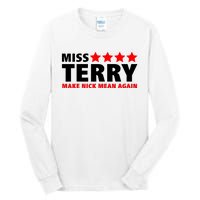 Miss Terry Make Nick Mean Again Tall Long Sleeve T-Shirt