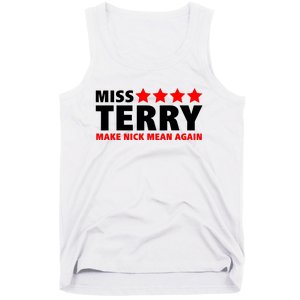 Miss Terry Make Nick Mean Again Tank Top