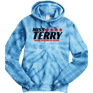 Miss Terry Make Nick Mean Again Tie Dye Hoodie