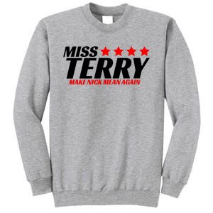 Miss Terry Make Nick Mean Again Tall Sweatshirt