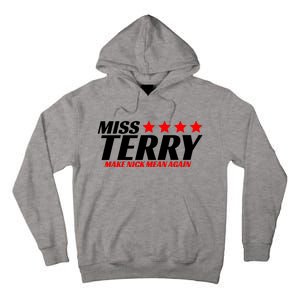 Miss Terry Make Nick Mean Again Tall Hoodie