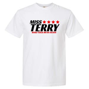 Miss Terry Make Nick Mean Again Garment-Dyed Heavyweight T-Shirt