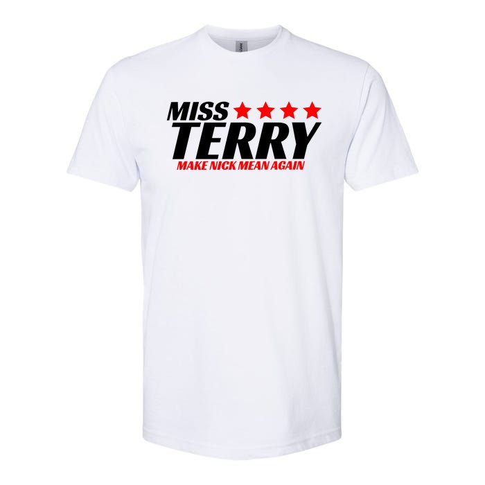 Miss Terry Make Nick Mean Again Softstyle CVC T-Shirt