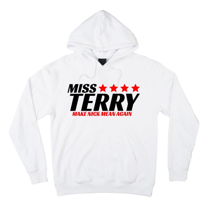 Miss Terry Make Nick Mean Again Hoodie