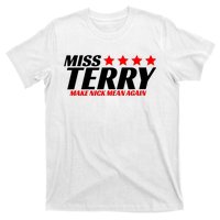 Miss Terry Make Nick Mean Again T-Shirt