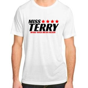 Miss Terry Make Nick Mean Again Adult ChromaSoft Performance T-Shirt