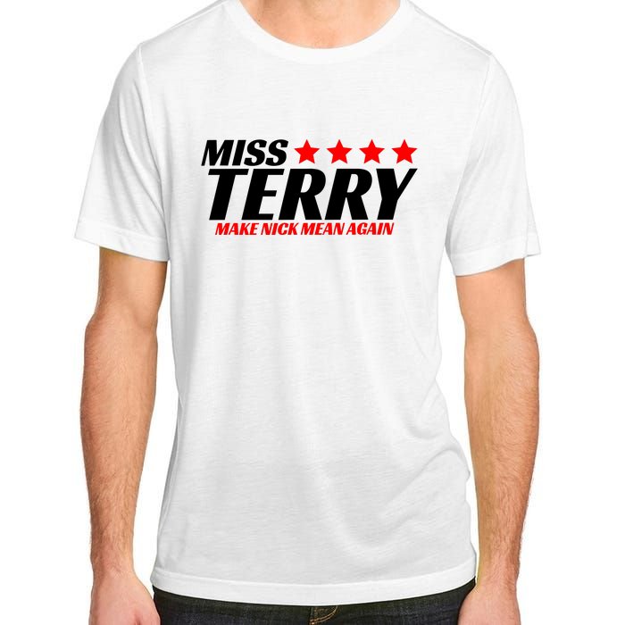 Miss Terry Make Nick Mean Again Adult ChromaSoft Performance T-Shirt