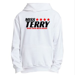 Miss Terry Make Nick Mean Again Urban Pullover Hoodie