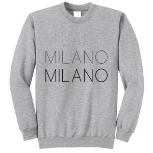 Milano T Milan Italy Fashion Italian Graphic Tall Sweatshirt