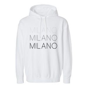 Milano T Milan Italy Fashion Italian Graphic Garment-Dyed Fleece Hoodie