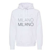 Milano T Milan Italy Fashion Italian Graphic Premium Hoodie