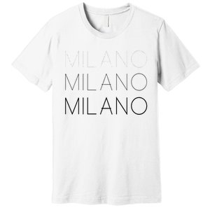 Milano T Milan Italy Fashion Italian Graphic Premium T-Shirt