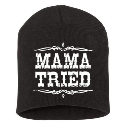 Mama Tried Short Acrylic Beanie