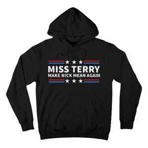 Miss Terry Make Nick Mean Again Funny Alabama Hoodie