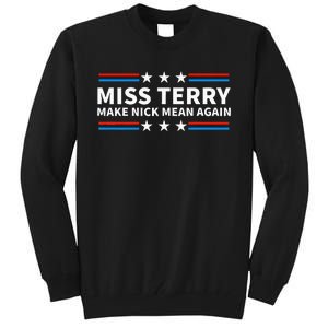 Miss Terry Make Nick Mean Again Funny Alabama Tall Sweatshirt