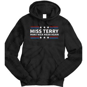 Miss Terry Make Nick Mean Again Funny Alabama Tie Dye Hoodie