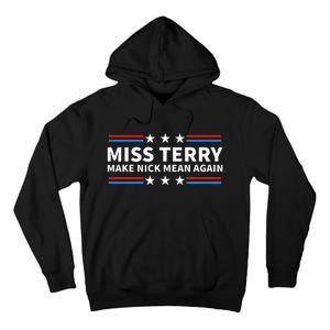 Miss Terry Make Nick Mean Again Funny Alabama Tall Hoodie