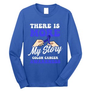 More To My Story Design Colon Cancer Awareness Gift Long Sleeve Shirt