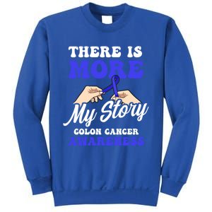 More To My Story Design Colon Cancer Awareness Gift Sweatshirt