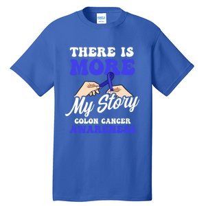 More To My Story Design Colon Cancer Awareness Gift Tall T-Shirt