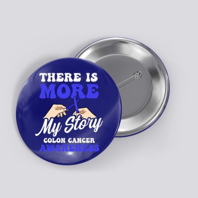 More To My Story Design Colon Cancer Awareness Gift Button