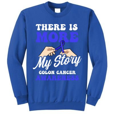 More To My Story Design Colon Cancer Awareness Gift Tall Sweatshirt