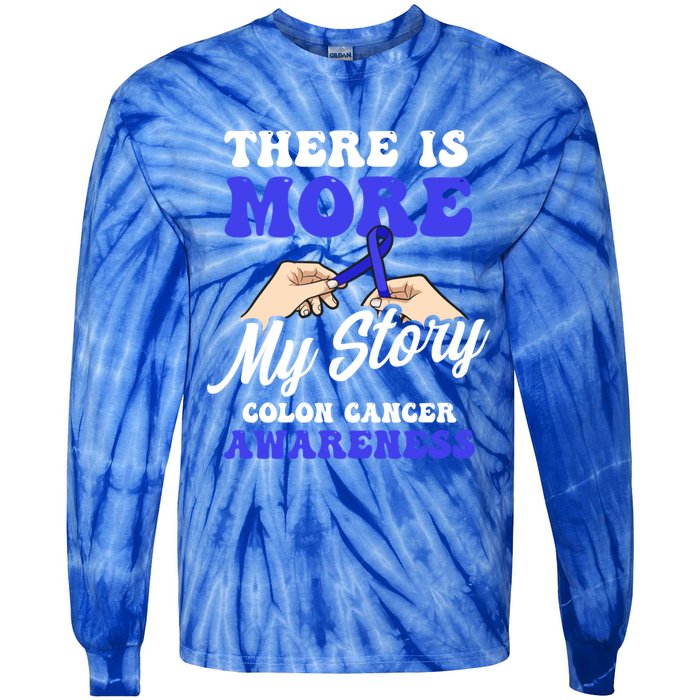 More To My Story Design Colon Cancer Awareness Gift Tie-Dye Long Sleeve Shirt