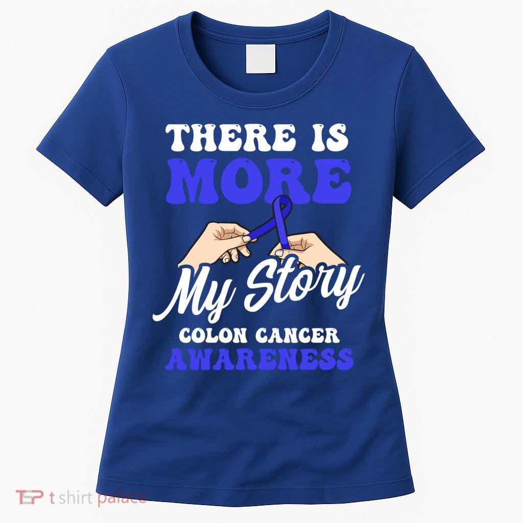 More To My Story Design Colon Cancer Awareness Gift Womens T-Shirt