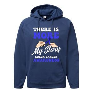 More To My Story Design Colon Cancer Awareness Gift Performance Fleece Hoodie