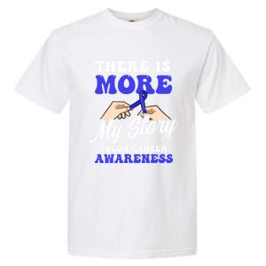 More To My Story Design Colon Cancer Awareness Gift Garment-Dyed Heavyweight T-Shirt