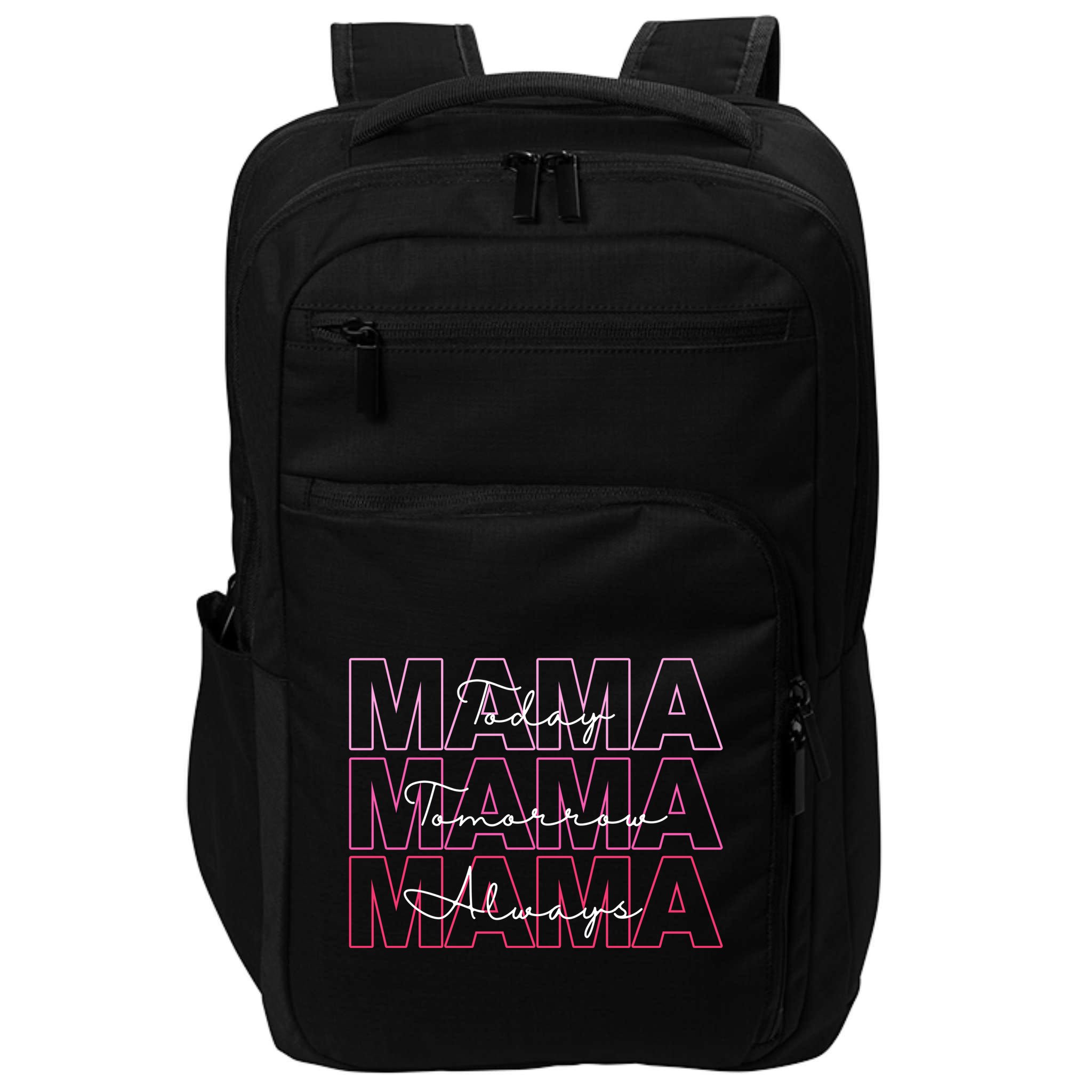 Mama Today Mama Tomorrow Mom Always Impact Tech Backpack