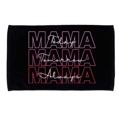 Mama Today Mama Tomorrow Mom Always Microfiber Hand Towel