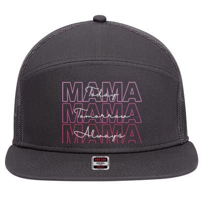 Mama Today Mama Tomorrow Mom Always 7 Panel Mesh Trucker Snapback Hat