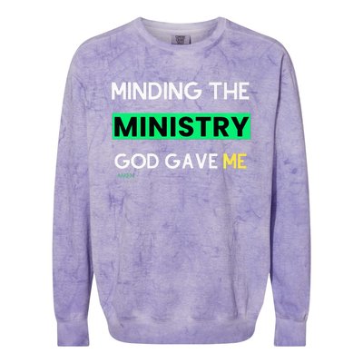 Minding The Ministry God Gave Me A Somebody Colorblast Crewneck Sweatshirt