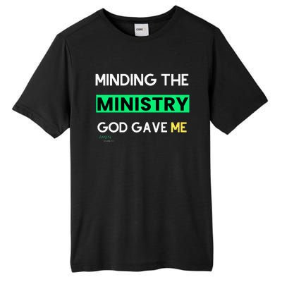 Minding The Ministry God Gave Me A Somebody Tall Fusion ChromaSoft Performance T-Shirt