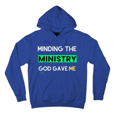 Minding The Ministry God Gave Me A Somebody Hoodie