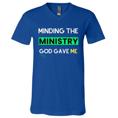 Minding The Ministry God Gave Me A Somebody V-Neck T-Shirt