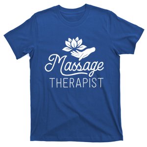 Massage Therapist Massage Therapy Gift Spa Meaningful Gift Funny Gift T-Shirt