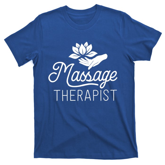 Massage Therapist Massage Therapy Gift Spa Meaningful Gift Funny Gift T-Shirt