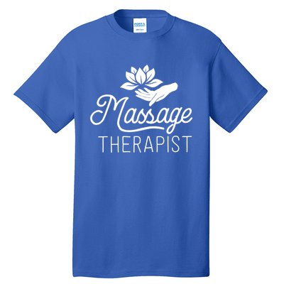 Massage Therapist Massage Therapy Gift Spa Meaningful Gift Funny Gift Tall T-Shirt