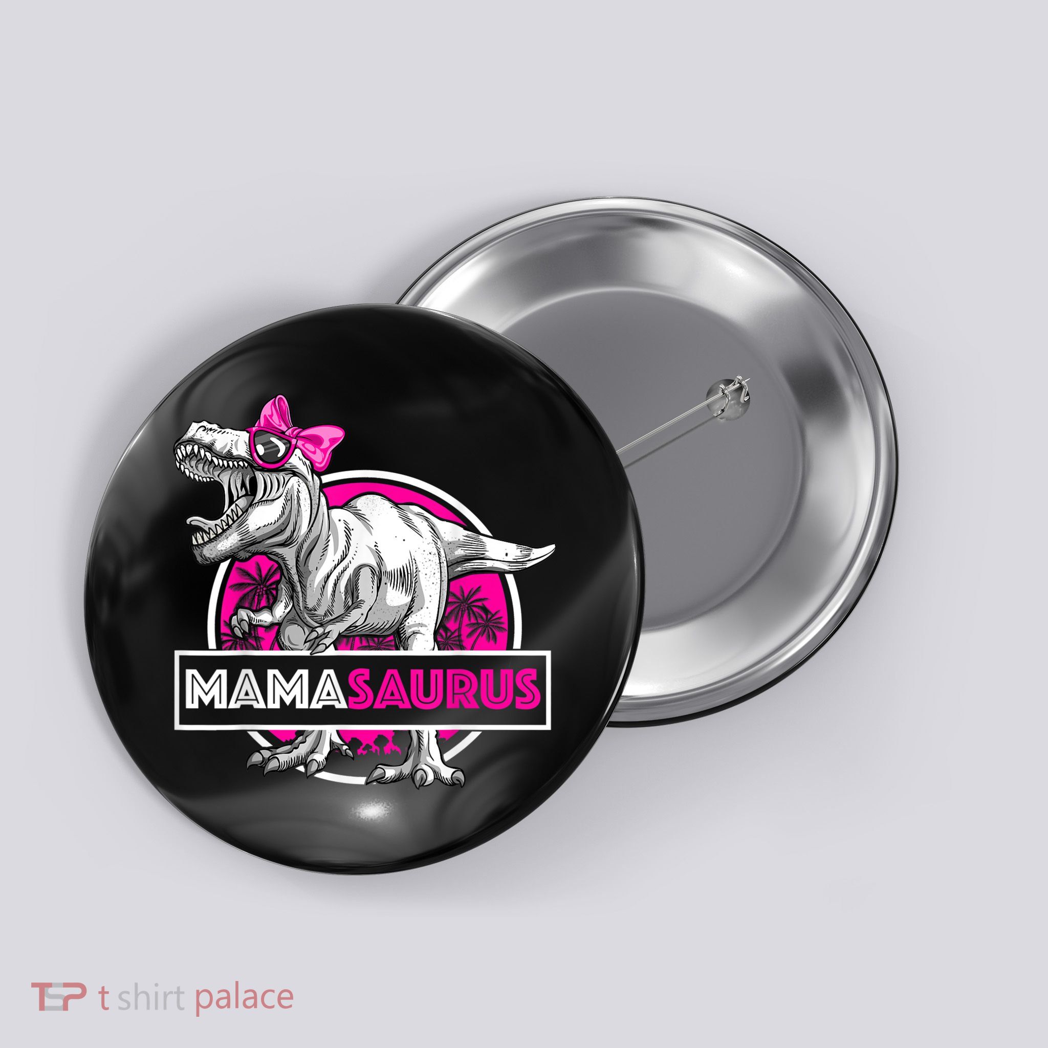 Mamasaurus TRex Matching Funny Mother Saurus Dinosaur Button