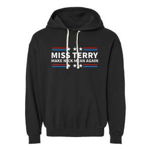 Miss Terry Make Nick Mean Again Funny Alabama Garment-Dyed Fleece Hoodie